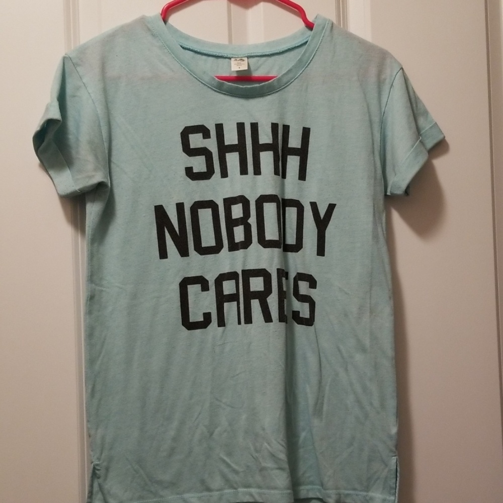 2 for 5  Shhhhh nobody cares t shirt